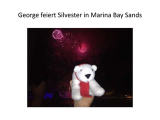 George feiert Silvester in Marina Bay Sands

 