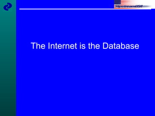 The Internet is the Database 