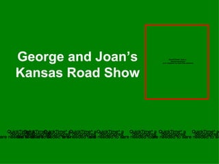 George and Joan’s Kansas Road Show 