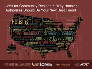 Jobs for Community Residents: Why Housing
Authorities Should Be Your New Best Friend
 