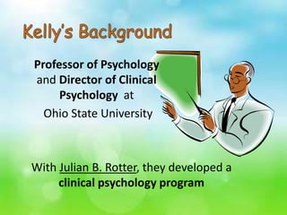 With Julian B. Rotter, they developed a
clinical psychology program
Professor of Psychology
and Director of Clinical
Psych...