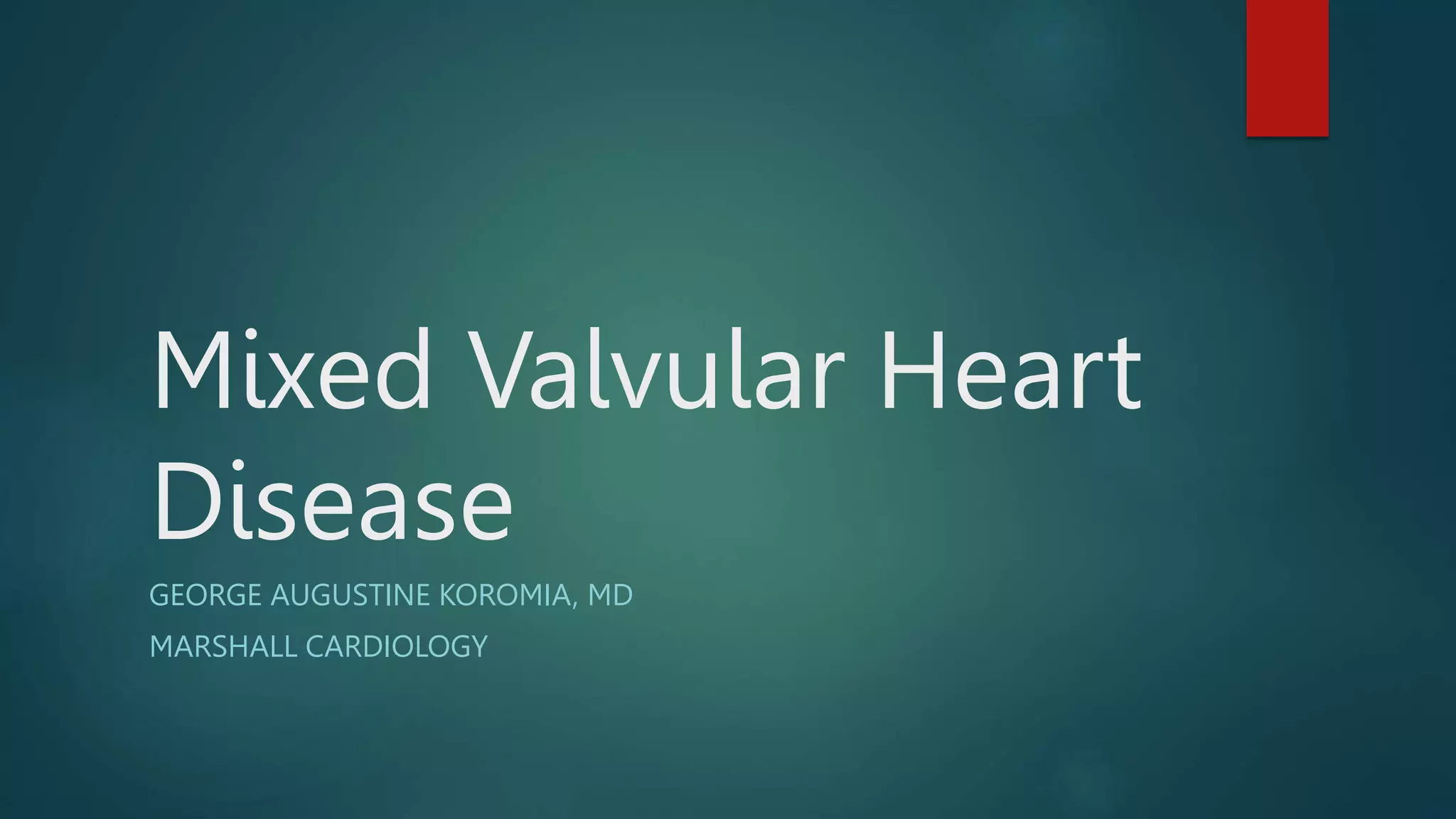 Evaluation of Mixed Valvular Heart Disease on Echo | PPTX