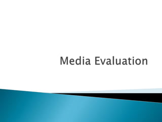 Media Evaluation 
