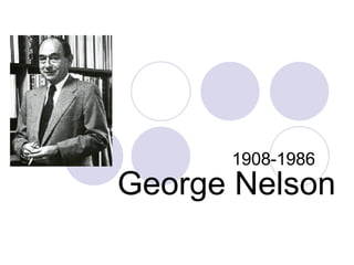 George Nelson 1908-1986 