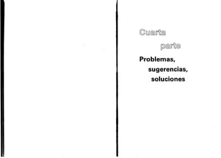 Problemas,
sugerencias,
soluciones
 