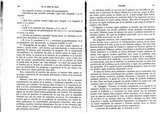 *rrorproblemasauxiliares,podemosdesviarnosyalejarnosdenues
30 En el salón de clases
-
La longitud,
el ancho y la altura del paralelepípedo.
-
Introduzcan una notación adecuada.
¿Qué letra designará a la in-
cógnita?
(
-
x.
-
¿Qué letras quieren ustedes elegir para designar a la longitud,
al
ancho y a la altura?
-
a, b,
c.
-
¿Cuál es la condición que relaciona a, b y c con x?
-
x es la diagonal del paralelepípedo del cual a, b y c son la longitud,
el ancho y la altura.
-
¿Es éste un problema razonable? Quiero decir, ¿es suficiente la con-
dición para determinar la incógnita?
-
Sí,
lo es. Si conocemos a, b y c, conocemos ej paralelepípedo.
Si el
paralelepípedo está determinado, su diagonal también lo está.
9. Concepción de un plan.
Tenemos un plan cuando sabemos,
al
menos a
"
grosso modo
"
, qué cálculos, qué razonamientos o construcciones
habremos de efectuar para determinar la incógnita. De la comprensión
del problema a la concepción del plan, el camino puede ser largo y tor-
tuoso. De hecho, lo esencial en la solución de un problema es el concebir
la idea de un plan.
Esta idea puede tomar forma poco a poqo o bien,
des-
pués de ensayos aparentemente infructuosos y de un periodo de duda,
se puede tener de pronto una "idea brillante".
Lo mejor que puede hacer
el maestro por su alumno es conducirlo a esa idea brillante ayudándole,
pero sin imponérsele. Las preguntas y sugerencias de las que vamos a ha-
blar, tienen por objeto provocar tales ideas.
Para comprender la posición del alumno, el maestro debe pensar en
su propia experiencia, en sus propias dificultades y éxitos en la resolución
de problemas.
Sabemos, claro está, que es difícil tener una buena idea si nuestros
conocimientos son pobres en la materia, y totalmente imposible si la des-
conocemos por completo.
Las buenas ideas se basan en la experiencia pa-
sada y en los conocimientos adquiridos previamente. Un simple esfuerzo
de memoria no basta para provocar una buena idea, pero es imposible tener
alguna sin recordar ciertos hechos pertinentes a la cuestión. Los materiales
por sí solos no permiten la construcción de una casa, pero es imposible
construir una casa sin juntar los materiales necesarios. Los materiales ne-
cesarios para la solución de un problema de matemáticas son ciertos de-
talles particulares de conocimientos previamente adquiridos, tales como
problemas resueltos, teoremas demostrados. Por ello es con frecuencia ade-
cuado abordar un trabajo planteándose la siguiente pregunta: ¿Conoce al-
gún problema relacionado?
Ejemplo 31
La dificultad estriba en que hay por lo general una infinidad de pro-
blemas que se relacionan de alguna manera con el que nos ocupa, es decir,
que tienen ciertos puntos en común con él. ¿Cómo escoger entre tantos,
aquel o aquellos que puedan ser realmente útiles? Una sugerencia nos va a
permitir descubrir un punto común esencial: Mire bien la incógnita. Trate
de pensar en algún problema que le sea familiar y que tenga la misma in-
cógnita o una similar.
Si llegamos a recordar algún problema ya resuelto que esté estrecha-
mente relacionado con nuestro problema actual, podemos considerarnos
con suerte. Debemos tratar de merecer tal suerte y podemos merecerla sa-
biéndola explotar. He aqui un problema relacionado con el suyo y ya re-
suelto. ¿Puede usted hacer uso de él?
Las preguntas anteriores, bien comprendidas y seriamente examinadas,
ayudan muchas veces a provocar el encadenamiento correcto de las ideas;
pero no siempre es el caso, ya que no son fórmulas mágicas. Nos hace falta
entonces buscar otro punto de contacto y explorar los diversos aspectos de
nuestro problema. Debemos cambiar, transformar o modificar el problema.
¿Puede enunciarse el problema en forma diferente? Ciertas cuestiones de
nuestra lista sugieren medios específicos para variar el problema, tales
como la generalización, la particularización, el empleo de la analogía, el
descartar una parte de la condición, y así por el estilo. Todos estos detalles
son importantes, pero por el momento no podemos ahondar en ellos. Una
modificación del problema puede conducirnos a algún otro problema auxi-
liar apropiado: Si no puede resolver el problema propuesto, trate de resol-
ver primero algún problema relacionado con él.
Al tratar de utilizar otros problemas o teoremas que ya conocemos, con-
siderando las diversas transformaciones posibles, experimentando con di-
versos problemas auxiliares, podemos desviarnos y alejarnos de nuestro
problema primitivo, al grado de correr el riesgo de perderlo totalmente
de vista. Aquí una buena pregunta nos puede conducir de nuevo a él: ¿Ha
empleado todos los datos?; ¿ha hecho uso de toda la condición?
10. Ejemplo. Volvamos al ejemplo considerado en la sección 8. Lo
habíamos dejado en el momento en que los alumnos comenzaban a com-
prender el problema y a manifestar un cierto interés. En ese momento
pueden tener algunas ideas propias, ciertas iniciativas. Si el maestro, des-
pués de observar atentamente la clase, no puede descubrir ningún indicio
de iniciativa en sus alumnos, tiene que volver a dialogar con ellos. Debe
disponerse a repetir, modificándolas ligeramente, las preguntas a las que
no hayan respondido los alumnos y afrontar muchas veces su silencio
desconcertante (figurado aquí por puntos suspensivos).
-
¿Conocen un problema que se relacione a éste?
 