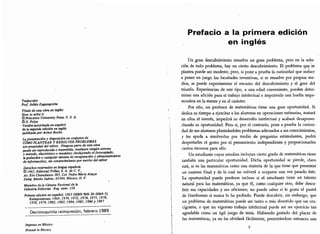 Traducción
Prof. Julián Zugazagoitia
Título de esta obra en inglés:
How to solve it
©Princeton University Press, U. S. A.
©G.Polya
Versión autorizada en español
de la segunda edición en inglés
publicada por Achor Books
La presentación y disposición en conjunto de
CÓMO PLANTEAR YRESOLVER PROBLEMAS
son propiedad del editor. Ninguna parte de esta obra
puede ser reproducida o trasmitida, mediante ningún sistema
o método, electrónico o mecánico ¡incluyendo elfotocopiado,
la grabación o cualquier sistema de recuperación y almacenamiento
de información}, sin consentimiento por escrito deleditor
Derechos reservados en lengua española
©1965, Editorial Trillas, S. A. de C. V..
Av. Rio Churubusco 385, Col. Pedro María Anaya
Deleg. Benito Juárez, 03340, México, D. F.
Miembro de ¡a Cámara Nacional de la
Industria Editorial. Reg. núm. 158
Primera edición en español. 1965 (ISBN 968-24-0064-3)
Reimpresiones, 1969,1970. 1972,1974,1975,1976.
1978,1979.1982.1983.1984.1985,1986 y 1987
Decimoquinta reimpresión, febrero 1989
Impreso en México
Printed in México
Prefacio a la primera edición
en inglés
Un gran descubrimiento resuelve un gran problema, pero en la solu-
ción de todo problema, hay un cierto descubrimiento. El problema que se
plantea puede ser modesto; pero, si pone a prueba la curiosidad que induce
a poner en juego las facultades inventivas, si se resuelve por propios me-
dios, se puede experimentar el encanto del descubrimiento y el goce del
triunfo. Experiencias de este tipo,
a una edad conveniente, pueden deter-
minar una afición para el trabajo intelectual e imprimirle una huella impe-
recedera en la mente y en el carácter.
Por ello, un profesor de matemáticas tiene una gran oportunidad. Si
dedica su tiempo a ejercitar a los alumnos en operaciones rutinarias, matará
en ellos el interés, impedirá su desarrollo intelectual y acabará desaprove-
chando su oportunidad. Pero si, por el contrario, pone a prueba la curiosi-
dad de sus alumnos planteándoles problemas adecuados a sus conocimientos,
y les ayuda a resolverlos por medio de preguntas estimulantes, podrá
despertarles el gusto por el pensamiento independiente y proporcionarles
ciertos recursos para ello.
Un estudiante cuyos estudios incluyan cierto grado de matemáticas tiene
también una particular oportunidad. Dicha oportunidad se pierde, claro
está, si ve las matemáticas como una materia de la que tiene que presentar
un examen final y de la cual no volverá a ocuparse una vez pasado éste.
La oportunidad puede perderse incluso si el estudiante tiene un talento
natural para las matemáticas, ya que él, como cualquier otro, debe descu-
brir sus capacidades y sus aficiones; no puede saber si le gusta el pastel
de frambuesas si nunca lo ha probado. Puede descubrir, sin embargo, que
un problema de matemáticas puede ser tanto o más divertido que un cru-
cigrama, o que un vigoroso trabajo intelectual puede ser un ejercicio tan
agradable como un ágil juego de tenis. Habiendo gustado del placer de
las matemáticas, ya no las olvidará fácilmente, presentándose entonces una
5
 