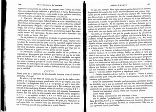 106
Breve diccionario de heurística
esperamos ansiosamente Jos indicios de progreso como Colón y sus com
pa-
ñeros esperaban los que indicasen la proximidad de tierra. Examinaremos
algunos ejemplos que ayudarán a comprender lo que podemos considerar,
con razón, como un indicio del acercamiento a la solución.
1. Ejenplos. He aquí un problema de ajedrez. Debo dar, en dos ju-
gadas, jaque mate al rey negro. Sobre el tablero se ve un caballo blanco,
bas-
tante alejado del rey negro y que parece inútil. ¿Cuál puede ser su utilidad?
En principio estoy obligado a dejar esta pregunta sin respuesta.
Sin em-
bargo,
tras diversos intentos, imagino una nueva jugada y observo que
haría entrar en juego dicho caballo blanco aparentemente inútil. Esta obser-
vación renueva mis esperanzas y la miro como un indicio favorable: esta
jugada puede ser buena.
¿Por qué?
En un problema de ajedrez bien planteado no aparecen piezas inútiles.
Debemos,
pues, tener en cuenta todas las piezas del juego, emplear lodos
los datos. La correcta solución debe con toda seguridad emplear todas las
piezas, incluso ese caballo blanco. En este último aspecto la nueva jugada
que estoy estudiando concuerda con la jugada correcta que tengo que en-
contrar. Parece ser la jugada correcta; podría ser esta jugada.
Es interesante considerar una situación similar en un problema de
matemáticas.
Supongamos que tenemos que expresar el área de un trián-
gulo en función de sus tres lados a, b y c. Hemos concebido una especie
de plan. Sabemos,
más o menos, las relaciones geométricas que tenemos
que tener en cuenta y qué tipo de cálculos tenemos que hacer.
Sin embargo,
no estamos del todo seguros en cuanto a la conveniencia del plan.
Si en este
momento,
al seguir la línea de conducta indicada por el plan,
observamos
que la cantidad
VT+7 -7
forma parte de la expresión del área buscada, tenemos razón al sentirnos
alentados.
¿Por qué?
En efecto, hay que tener en cuenta que la suma de dos lados cuales-
quiera de un triángulo es mayor que el tercer lado, lo que implica una cierta
restricción.
Las longitudes dadas a,
b y c no pueden ser por lo tanto arbi-
trarias; por ejemplo, b + c debe ser mayor que a. Esto constituye una parte
esencial de la condición y debemos utilizar la condición completa.
S b + c
no es mayor que a, la fórmula que buscamos será entonces forzosamente
ilusoria.
Por otra parte, la raíz cuadrada antes indicada resulta ima
ginaria
si b "í- c a es negativo,
es decir, si b + c es menor que a, y así, la raíz
cuadrada no representa una cantidad real bajo las circunstancias mismas
en que la expresión deseada se torna ilusoria. Así pues,
una fórmula en la
cual entra dicha raíz cuadrada tiene una propiedad importante en común
con la fórmula real del área; podría ser la propia fórmula.
Indicios de progreso
107
He aquí otro ejemplo. Hace algún tiempo quería demostrar un teorema
de geometría del espacio. Sin mayor dificultad encontré una primera obser-
vación que me pareció pertinente; tras ello me estanqué. Me faltaba algo
para llevar al cabo la demostración. Ese día, cuando abandoné el trabajo,
tenía una noción mucho más clara que al principio de lo que debía ser la
demostración, el modo en que debía llenarse la laguna; pero no estaba en
condiciones de lograrlo. Al día siguiente, tras un buen descanso por la
noche, abordé de nuevo la cuestión y no tardé en caer sobre un problema
análogo de geometría plana. De pronto tuve la convicción de tener la solu-
ción y tenía, creo, uria buena razón para estar convencido de ello. ¿Por qué?
En efecto, la analogía es una guía de grandes recursos. La solución de
un problema de geometría del espacio depende con frecuencia de la de un
problema análogo de geometría plana (Véase analogía, 3-7). Así, en mi
caso; había desde el principio una oportunidad para que la demostración
deseada utilizase como lema algún teorema de geometría plana semejante
ayque vino a mi mente.
"
Este teorema se parece al lema que necesito, quizá
es el lema mismo.
"
Tal fue mi razonamiento.
Si Colón y sus hombres se hubiesen tomado el trabajo de reflexionar,
hubiesen razonado de un modo análogo. Sabían, en efecto, el cariz que
toma el mar cerca de las costas; sabían que, con más frecuencia que en alta
mar, se ven volar pájaros, que hay objetos flotando en las aguas que provie-
nen de las costas. Muchos de entre ellos debían haber hecho estas observa-
ciones en el transcurso de viajes precedentes al acercarse a tierra. La víspera
del día memorable en que divisaron la isla de San Salvador, dado que los
objetos que flotaban eran cada vez más numerosos, pensaron:
"
Se diría
que nos acercamos a tierra; es posible que nos estemos aproximando a
tierra
"
y "con estas señales respiraron y alegráronse todos
"
.
2.
Carácter heurístico de los indicios de progreso. Vamos a insistir
sobre un punto quizá claro para todos, pero su importancia es tal que debe
conocerse perfectamente.
El tipo de razonamiento ilustrado por los ejemplos precedentes merece
ser abordado, pese a que no suministre más que una indicación plausible
y no una certeza. Vamos a formular de nuevo uno de estos razonamientos,
insistiendo con gran lujo de detalles que lo harán un tanto pedante.
Cuando nos acercamos a tierra, vemos con frecuencia pájaros.
Ahora vemos pájaros.
Por lo tanto, probablemente nos acercamos a tierra.
Sin la palabra
"
probablemente
"
la conclusión sería completamente
falsa. De hecho. Colón y sus compañeros vieron con frecuencia pájaros sin
que ello indicase la proximidad de tierra. Se decepcionaron. Sólo una vez
sus esperanzas fueron justificadas.
 