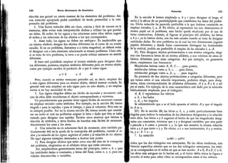 130 Breve diccionario de heurística
elección nos guiará un atento examen de los elementos del problema. Así,
una notación apropiada podrá contribuir de modo primordial a la com-
prensión del problema.
3. Una buena notación debe ser clara, concisa y fácil de retener en la
memoria; debe evitar toda interpretación dudosa y utilizar las que puedan
ser útiles. El orden de los signos y las relaciones entre ellos deben sugerir
el orden y las relaciones de los objetos a los que corresponden.
4. Ante todo, los signos no deben ser ambiguos. Es inadmisible que
un mismo símbolo designe dos objetos diferentes en el curso de un mismo
estudio. Si en un problema, llamamos a a cierta magnitud, se deberá evitar
el designar con a otro elemento relacionado al mismo problema-. Claro está,
si se trata de otro problema,, la letra a se puede utilizar entonces en sentido
diferente.
Si bien está prohibido emplear el mismo símbolo para designar obje-
tos diferentes, podemos emplear símbolos diferentes para un mismo objeto,
como por ejemplo escribir el producto de a por b como sigue:
a X b a b ab
Pero, cuando se estime ventajoso proceder así, es decir, emplear dos
o más signos diferentes para un mismo objeto, deberá tenerse cuidado. En
general vale más emplear un solo signo para un solo objeto, y no emplear
varios si no hay necesidad de ello.
5. Los signos elegidos deben ser fáciles de recordar y reconocer; cada
uno de ellos debe recordarnos el objeto correspondiente y viceversa.
Un procedimiento que permite tener signos fáciles de reconocer consiste
en emplear iniciales como símbolos. Por ejemplo, en la sección 20, hemos-
elegido r para la rapidez, / para el tiempo, v para el volumen. Pero esto no
es siempre posible. Así en la misma sección 20, hemos tenido que conside-
rar un radio al cual no podíamos asignar la letra r dado que ésta se había
tomado para designar una rapidez. Existen otros motivos que limitan la
elección de símbolos, y otros medios de hacerlos más fáciles de reconocer:
discutiremos los unos y los otros.
6.
Una notación no es solamente fácil de reconocer, sino también par-
ticularmente útil en la ayuda de la concepción del problema, cuando el or-
den y la relación de los signos sugieren el orden y la relación de los objetos.
He aquí algunos ejemplos destinados a ilustrar este punto.
I) Para designar objetos que están cerca uno del otro en la concepción
del problema, elegiremos en el alfabeto letras que estén cercanas.
Así, emplearemos generalmente letras del principio, como a, b, c, para
las cantidades dadas o constantes, y letras del final, como x, y, z, para can-
tidades desconocidas o variables.
Notación 131
En la sección 8 hemos empleado a, b y c para designar el largo,
el
ancho y la altura de un paralelepípedo que constituían los datos del proble-
ma. Dicha notación ha parecido preferible a la que hubiese consistido en
emplear iniciales, l, a, A. En efecto, al representar las tres dimensiones el
mismo papel en el problema, este hecho queda recalcado por el uso de
letras consecutivas.
Además, al figurar al principio del alfabeto,
las letras
a, b y c, ya lo hemos dicho, son las más usuales cuando se trata de designar
cantidades dadas. En otro problema en el cual las tres dimensiones jugasen
papeles diferentes y donde fuese conveniente distinguir las horizontales
de la vertical, podría ser preferible el empleo de las iniciales l, a, A.
II) Para designar objetos pertenecientes a una misma categoría, elegi-
mos con frecuencia letras de un mismo alfabeto, y nos valemos de otros al-
fabetos diferentes para otras categorías.
Así por ejemplo, en geometría
plana, empleamos con frecuencia:
Mayúsculas latinas como A, B, C para puntos,
minúsculas latinas como a, b, c,... para líneas,
minúsculas griegas como a, P, y, . . . para ángulos.
En presencia de dos objetos pertenecientes a categorías diferentes, pero
que tienen entre sí una relación importante, podemos elegir, para desig-
narlos, letras correspondientes de alfabetos diferentes: A y a, B y b, y así
por el estilo. Un ejemplo de lo más característico está dado por la notación
habitualmente empleada para el triángulo:
A, B, C representan los vértices
a, b, c los lados .
or
, /?, y los ángulos.
Se sobreentiende que a es el lado opuesto al vértice A y que el ángulo
en A es a.
III) En la sección 20, las letras a, b, x, y están particularmente bien
elegidas para indicar la naturaleza de los elementos designados y la relación
entre ellos. Las letras a y b sugieren el hecho de que las magnitudes desig-
nadas son constantes, mientras que x y y designan variables; por otra parte
a precede a b como x precede a y, lo que nos muestra la misma relación
entre a y b que entre x y y. En efecto, a y x son horizontales, b y y vertica-
,
les, y a : b = x : y.
7.
La notación
AABC~AEFG
indica que los dos triángulos son semejantes.
En las obras modernas,
esta
fórmula especifica además que en los dos triángulos semejantes,
los vérti-
ces se corresponden en el orden en que se han escrito: A a E,
B a F, C a G.
Las obras más antiguas no lo hacían así, y el lector debía mirar la figura o
irecordar el texto para saber cómo se correspondían entre sí los vértices.
 