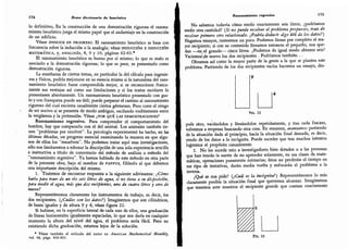 174 Breve diccionario de heurística
lo definitivo, En la construcción de una demostración rigurosa el razona-
miento heurístico juega el mismo papel que el andamiaje en la construcción
de un edificio.
Véase indicios de progreso. El razonamiento heurístico se basa con
frecuencia sobre la inducción o la analogía; véase inducción e inducción
matemática, y, analogía, 8, 9 y 10; páginas 62-63.*
El razonamiento heurístico es bueno por sí mismo; lo que es malo es
asociarlo a la demostración rigurosa; lo que es peor, es presentarlo como
demostración rigurosa.
La enseñanza de ciertos temas, en particular la del cálculo para ingenie-
ros y físicos, podría mejorarse en su esencia misma si la naturaleza del razo-
namiento heurístico fuese comprendida mejor,
si se reconociesen franca-
mente sus ventajas así como sus limitaciones y si los textos escolares lo
presentasen abiertamente. Un razonamiento heurístico presentado con gus-
to y con franqueza puede ser útil; puede preparar el camino al razonamiento
riguroso del cual encierra usualmente ciertos gérmenes. Pero corre el riesgo
de ser nocivo si se presenta de modo ambiguo,
oscilando visiblemente entre
la vergüenza y la pretensión.
Véase ¿por qué las demostraciones?
Razonamiento regresivo. Para comprender el comportamiento del
hombre, hay que compararlo con el del animal. Los animales también tie-
nen
"
problemas por resolver
"
.
La psicología experimental ha hecho,
en las
últimas décadas, un progreso esencial examinando la manera en que algu-
nos de ellos los
"
resuelven
"
.
No podemos tratar aquí esas investigaciones,
sólo nos limitaremos a esbozar la descripción de una sola experiencia sencilla
e instructiva a título de comentario del método de análisis o método del
"
razonamiento regresivo".
Ya hemos hablado de este método en otra parte
de la presente obra, bajo el nombre de pappus, filósofo al que debemos
una importante descripción del mismo.
1.
Tratemos de encontrar respuesta a la siguiente adivinanza: ¿Cómo
harta para traer de un rio seis litros de agua, si no tiene a su disposición,
para medir el agua, más que dos recipientes, uno de cuatro litros y otro de
nueve?
Representémonos claramente los instrumentos de trabajo,
es decir,
los
dos recipientes. {¿Cuáles son los datos?) Imaginemos que son cilindricos,
de bases iguales y de altura 9 y 4; véase figura 22.
Si hubiese, en la superficie lateral de cada uno de ellos, una graduación
de líneas horizontales igualmente espaciadas, lo que nos daría en cualquier
momento la altura del nivel del agua, el problema sería fácil. Pero no
existiendo dicha graduación, estamos lejos de la solución.
*
Véase también el artículo del autor en Amer'ican Mathematical Monthlj,
voi. 48, págs. 450-465.
Razonamiento regresivo 175
No sabemos todavía cómo medir exactamente seis litros; ¿podríamos
medir otra cantidad? {Si no puede resolver el problema propuesto, trate de
resolver primero otro relacionado. ¿Podría deducir algo útil de los datos?)
Hagamos ensayos,,
tanteemos un poco. Podemos llenar por completo el ma-
yor recipiente; si con su contenido llenamos entonces el pequeño, nos que
-
dan -en/el grande- cinco litros. ¿Podemos de igual modo obtener seis?
Vaciemosde nuevo los dos recipientes . Podríamos también. . .
Obramos así como la mayor parte de la gente a la que se plantea este
problema. Partiendo de los dos recipientes vacíos hacemos un ensayo, des-
19
4
T?IG. 22
pués otro, vaciándolos y llenándolos repetidamente, y tras cada fracaso,
volvemos a empezar buscando otra cosa. En resumen, avanzamos partiendo
de la situación dada al principio, hacia la situación final deseada, es decir,
yendo de los datos a la incógnita. Puede suceder que tras muchos intentos
logremos el propósito casualmente.
2. No les sucede esto a investigadores bien dotados o a las personas
que han tenido la suerte de no aprender solamente, en sus clases de mate-
máticas, operaciones puramente rutinarias; éstos no perderán el tiempo en
ese tipo de tentativas, darán media vuelta y enfocarán el problema a la
inversa.
¿Qué se nos pide? {¿Cuál es la incógnita?) Representémonos lo más
claramente posible la situación final que queremos alcanzar. Imaginemos
que tenemos ante nosotros el recipiente grande que contase exactamente
Fig. 23
 