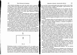 178 Breve diccionario de heurística
cierta resistencia psicológica para poder dar media vuelta y, partiendo de
la meta, trabajar hacia atrás en lugar de seguir el camino directo hacia d
fin deseado.
A fin de descubrir la sucesión de operaciones apropiadas,
nuestro intelecto debe seguir un orden exactamente inverso al orden real.
Se manifiesta respecto a este orden inverso una especie de repugnancia
psicológica que puede impedir a un alumno capas comprender el método
si no se le presenta cuidadosamente.
No obstante, no es necesaria la genialidad para resolver un problema-
concreto trabajando hacia atrás.
Basta concentrarse sobre el propósito de-
seado, representarse la situación final que se quiere obtener.
¿A partir
de qué situación precedente podríamos lograrla? Es natural el plantearse ;
esa pregunta,
y haciéndolo, volvemos hacia atrás. Problemas del todo pri-
mitivos pueden llevarnos a esta operación (véase Pappus 4; página 136).
Es este un procedimiento que proviene del sentido común,
al alcance
de todo el mundo y que sin duda alguna fue empleado por matemáticos y
no matemáticos antes de Platón.
Lo que un griego pudo considerar como
empresa digna del genio de Platón,
es el haber formulado el método en
términos generales, el haberlo presentado como una operación típicamente
útil para resolver problemas tanto matemáticos como no matemáticos.
4.
Examinemos ahora la experiencia psicológica,
si no se considera
demasiado abrupta la transición que nos hace pasar repentinamente de
Platón a perros, gallinas y chimpancés. Una barrera limita tres de los lados
de un rectángulo, dejando abierto el cuarto como se muestra en la figura 28.
F
O
D
FlG. 28
Coloquemos un perro a un lado de la barrera,
en D, y su comida al otro
lado, en F. El problema es relativamente fácil para el perro. Quizá trate al
principio de saltar directamente sobre la comida, pero, rápidamente, dará
media vuelta, se precipitará hacia el extremo de la barrera y describiendo
una curva sin vacilar, alcanzará la comida. En ciertos casos, sin embargo,
especialmente si los puntos D y F están muy cerca uno del otro,
la solución
Reducción al absurdo y demostración indirecta 179
no es tan fácil; el perro puede perder cierto tiempo en ladrar, rascar, saltar
sobre la barrera antes de
"
concebir la idea brillante
"
(como diríamos), que
consiste en dar la vuelta al obstáculo.
Es interesante estudiar el comportamiento de otros animales ante esta
misma situación. El problema es muy fácil para un chimpancé (como lo
sería para un niño de cuatro años, para quien por lo demás, un juguete
puede sor un estímulo más eficaz que algún alimento). Pero, cosa curiosa,
resulta ser una dificultad sorprendente para una gallina, la cual se excita,
corre de un lado a otro, permaneciendo en el interior de la barrera, pasando
un tiempo considerable antes de que alcance la comida, si es que la alcanza.
De todos modos no la logrará sino después de mucho correr y siempre por
casualidad.
5. No sabríamos edificar una teoría general a partir de una sola expe-
riencia, sobre todo tan simple y apenas esbozada. Pero no hay ningún in-
conveniente en deducir analogías evidentes, a condición de disponerse a
revisarlas y reconsiderar su valor.
Dar la vuelta a un obstáculo es lo que hacemos cuando tenemos que
resolver un problema cualquiera; el experimento expuesto tiene, pues, una
especie de valor simbólico. La gallina en su comportamiento es comparable
a las personas que resuelven sus problemas por tanteos, después de muchos
ensayos sucesivos y que lo logran finalmente grachis a una casualidad, sin
comprender las razones del éxito. El perro que rascaba, saltaba, ladraba
antes de dar media vuelta, resuelve su problema casi al igual que nosotros
lo hemos hecho en el Caso de los dos recipientes. Imaginar una graduación
que indicase el nivel del agua en los recipientes, era como rascar la tierra
en vano. También nosotros, habíamos tratado primero de ir derecho a la
cuestión y hasta después nos ha venido la idea de dar media vuelta. El
perro que, tras de haber inspeccionado rápidamente la situación, ha dado
media vuelta y se ha precipitado fuera del recinto da también, con razón
o sin ella, la impresión de una intuición superior.
Pero tampoco podemos culpar a la gallina por su estupidez. En efecto,
no es ni natural ni fácil el dar media vuelta, alejarse de la meta, avanzar
sin tener constantemente el ojo puesto en el resultado, el no seguir un
camino directo que nos lleve a los fines deseados. Hay, en suma, una ana-
logía evidente entre las dificultades de la gallina y las nuestras.
Reducción al absurdo y démostración indirecta. Son dos métodos
diferentes, pero relacionados.
La reducción al absurdo demuestra la falsedad de una afirmación de-
duciendo de ella una manifiesta absurdidad. La
"
reductio ad absurdum
"
es un método matemático, pero tiene cierto parecido con la ironía,
método
favorito de la sátira. El irónico adopta, en toda apariencia, un cierto punto
 
