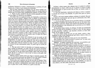 188 Breve diccionario de heurística
perderemos fácilmente el camino y abandonaremos el problema. El sabio
empieza por el final, el necio termina en el principio.
Pero no basta comprender el problema, hay que desear también solu-
cionarlo.
No podremos resolver un problema difícil sin un gran deseo de
hacerlo; pero si tal deseo existe, probablemente podremos. Si quiero puedo.
2. Trazar un plan, concebir la idea de la acción apropiada,
es lo esen-
cial para llegar a la solución de un problema.
Una buena idea es un golpe de suerte, una inspiración,
un don de los
dioses que hay que merecer: Ayúdate y Dios te ayudará. La perseverancia
mata la caza.
No se derriba un roble de un hachazo. Sin embargo,
no basta
repetir los intentos; debemos probar otros medios, cambiar de método. Hay
que probar todas las llaves del llavero. Hemos de adaptar nuestros esfuer-
zos a las circunstancias.
Según el viento, la vela. Según la tela, el traje. De-
bemos hacer lo que podemos si no podemos hacer lo que queremos. Si fra-
casamos,
debemos intentar otro camino. Es de sabios rectificar.
Desde el
principio deberíamos esperar un posible fracaso y tener otro plan en reserva.
Hay que llevar dos cuerdas para el arco. Si caemos en el error de cambiar
de plan con excesiva frecuencia, quizá oigamos entonces el comentario
irónico: Para hacer y deshacer, el día es largo.
Corremos menos peligro de
equivocarnos si no perdemos de vista nuestra meta.
El objeto de la pesca
no es tirar el anzuelo sino sacar el pez.
Nos esforzamos en extraer de la memoria lo que nos puede ser útil
pero, con frecuencia, una idea eficaz que se presenta por sí misma pasa
desapercibida.
Un experto quizá no tenga más ideas que las que tiene un
hombre sin experiencia, pero sabrá apreciarlas mejor y hará mejor uso de
ellas. Sabrá poner todos los triunfos en juego. O quizá su ventaja reside
en el hecho de estar continuamente alerta: asi podrá coger la ocasión por
los pelos.
3. Hay que poner el plan en ejecución en el momento oportuno,
es
decir, cuando ha madurado y no antes.
No hay que hacerlo precipitada-
mente. La prudencia es la madre de la seguridad. La noche trae su consejo.
Por otra parte,
no hay que dudar mucho tiempo. Quien nada arriesga nada
pierde. El que no se arriesga no cruza el mar. La suerte es del audaz.
Ayú-
date y Dios te ayudará.
Debemos emplear nuestro juicio para elegir el momento propicio. He
aquí una advertencia pertinente que subraya el error más común, el fracaso
más corriente de nuestro juicio: Los deseos no son realidades.
Nuestro plan, por lo general, nos da sólo una idea de conjunto. Tene-
mos que cuidar que los detalles encuadren en la línea general, para lo cual
tenemos que examinar cuidadosamente cada detalle,
uno tras otro. Poco a
poco el pájaro hace su nido. Zamora no se ganó en una hora.
Simetría 189
Al llevar a efecto nuestro plan debemos tener el cuidado de ordenar
adecuadamente sus etapas, orden que por lo general es inverso al orden
del descubrimiento. Lo que un necio hace al final, un hombre cuerdo lo
hace al principio.
4. Una fase importante e instructiva del trabajo es volver a examinar
la solución una vez que se ha obtenido. No piensa bien quien no piensa
dos veces.
Gracias a este nuevo examen podemos confirmar el resultado. Hay que
hacer observar al principiante que este tipo de confirmación tiene valor,
que valen más dos que una.
5. Es esta una parte solamente de los proverbios relativos a la solución
de problemas. Se podrían citar muchos más que, por ser del mismo tema,
serían simples variaciones. Existen otros aspectos del desarrollo de la solu-
ción, más sistemáticos y más elaborados que no provienen ya de la Sabidu-
ría de los Proverbios.
Al describirlos hemos tratado, sin embargo, de darles una presentación
cercana a la forma de los proverbios, lo cual no es fácil. He aquí algunos
de estos proverbios "sintéticos" que describen actitudes un tanto sofis-
ticadas. El fin sugiere los medios.
Sus cinco mejores amigos son qué, por qué, dónde, cuándo y cómo.
Pregúntese de qué se trata, pregúntese por qué, dónde, cuándo y cómo y no
considere la opinión de nadie más.
No' crea nada, pero reserve sus dudas para las cosas importantes.
Mire alrededor suyo cuando encuentre la primera seta: las setas como
los descubrimientos no crecen nunca solas.
Simetría. La palabra comprende dos acepciones: una geométrica, par-
ticular, más usual, la otra lógica, general, menos difundida.
La geometría elemental en el espacio considera dos tipos de simetría: si-
metría con respecto a un plano (llamado plano de simetría) y la simetría
con respecto a un punto (llamado centro de simetría). El cuerpo humano,
que parece más bien simétrico, de hecho no lo es; muchos órganos internos
están dispuestos de modo totalmente asimétrico. Por el contrario, una es-
tatua puede ser perfectamente simétrica respecto de un plano vertical, de
tal suerte que sus dos mitades parecen
"
intercambiables".
Según una acepción más general del término, un todo se dice simétrico
si se compone de partes intercambiables. Existen numerosos tipos de sime-
tría que difieren por el número de elementos intercambiables y por las ope-
raciones que permiten los cambios entre ellos. Así, el cubo es de una
simetría notable dado que sus seis caras son intercambiables, así como sus
ocho vértices y sus doce aristas. Del mismo modo la expresión
>z + zx + xy
 