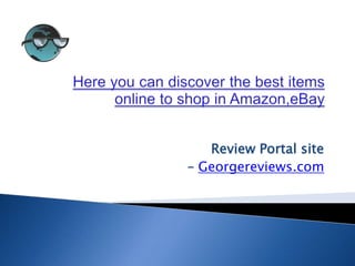 Review Portal site
– Georgereviews.com
 