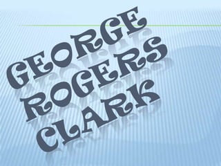 George Rogers Clark 