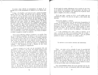 rr~---~~~~---------------
i
Si estimo como ridículo un pensamiento, lo aparto. Y, si-
guiendo así, si todo pensamiento es ridículo y si es ridículo pen-
sar..
Si digo: «Un hombre es el espejo de otro», expreso mi pensa-
miento, pero no si digo: «El azul del cielo es ilusorio». Si digo:
«El azul del cielo es ilusorio» en el tono de quien expresa su
pensamiento, soy ridículo. Para exprnar mi pensamiento, me ~ace
falta una idea personal. Me traiciono de esta manera: la Idea
importa poco, quiero remontar mi persona hasta el pináculo. No
podría por otra parte evitarlo de ninguna manera. Si debiese
igualarme a los otros, sentiría por mí el desprecio que inspiran
los seres ridículos. Nos apartarnos generalmente, espantados, de
estas verdades sin salida: toda escapatoria es buena (filosófica,
utilitaria, mesiánica). Quizá encuentre una salida nueva. Un pro-
cedimiento ha consistido en chirriar los dientes, en llegar a ser
presa de pesadillas y de grandes sufrimientos. Incluso esta afecta-
ción era preferible, a veces, que atraparse a uno mismo en flagran-
te delito, ocupado en escalar un pináculo..
Estos juicios deberían conducir al silencio y yo escribo. Esto
no es en absoluto paradójico. El silencio es en sí mismo un pi-
náculo y, aún mejor, el santo de los santos. El desdén implicado
en todo silencio quiere decir que ya no se torna el cuidado de veri-
ficar (corno se hace al subir a un pináculo corriente). Ahora lo
sé: no tengo los medios de callarme (sería preciso encaramarme
a tal altura entregarme sin distracción alguna a un ridículo tan
evidente .)'. Me averg0enzo de ello y, después, de decir hasta
qué punto mi vergüenza es insignificante..
[Llegó el tiempo en el cual, con un movimiento feliz, me
abandoné sin coerciones a mí mismo. Mi vanidad infinita recibió
del exterior tardías y, por otra parte, miserables confirmaciones
Dejé de explotar ávidamente las posibilidades de rechazo enfer-
mizo Mi demrden volvió por sus fueros, menos dichoso, más
hábil. Cuando recordaba lo que había dicho del «pináculo», veía
en ello el aspecto más morboso de mi vanidad (pero no un re-
chazo verdadero) Yo tuve el deeo, al escribir, de ser leído, es-
timado eyte recuerdo tiene el mismo relente de comedia que toda
mi vida Se religaba por otra parte ~muy lejanamente, pero se
religaha- a la moda literaria de aquel tiempo (a la encuesta de
Litteráture, a la pregunta planteada cierto día «¿por qué escribe
usted?») Mi «respuesta» era varios años posterior, no fue publi-
cada, era absurda. Me pareció, empero, que procedía del mismo
espíritu que la encuesta del prejuicio de tratar la vida desde fuera
76
De tal estado de espíritu, difícilmente veía yo medio de salir. Pero
yo. no d~daba de encontrar los valores necearios, tan claro y, al
mlsmo tlempo, tan profundos, que eludiesen las respuestas desti-
nadas a engañar a los otros a sí mismo.
En lo que sigue -escrito en 1933- no he podido más que
vislumbrar el éxtasis. Era una vía sin rigor y como mucho una
obsesión. "
Estas pocas páginas se refieren.
- a las primeras frases, que me parecieron desgarradoras de
sencillez, de la obertura de Leonora; no voy nunca al concierto,
por decirlo así, y jamás para oír a Beethoven, un sentimiento de
embriaguez divina me invadió que no habría podido ni puedo
describir sin rodeos, que he intentado seguir evocando en el ca-
rácter suspenso ~y que me lleva a las lágrimas- del fondo del
ser,
- a una separación poco cruel: estaba yo enfermo, en la
cama ~recuerdo un bello sol de primeras horas de la tarde~,
entreví bruscamente la identidad de mi dolor -que una partida
acababa de causar- y un éxtasis, un súbito arrobo.. ]
LA MUERTE ES EN CIERTO SENTIDO UNA IMPOSTURA
1
Exijo ----en torno a mí se extiende el vacío la oscuridad del
mundo real-, existo, permanezco ciego, en la a~gustia: cada uno
de los otros es lo completamente otro que yo, no siento nada de
lo que él siente. Cuando considero mi venida al mundo -ligada
~l nacimier:to tras la conjunción de un hombre y una mujer, e
mcluso al Ulstante de la conjunción- una suerte única decidió
la posibilidad de este yo que soy: en última instancia, resalta la
imposibilidad loca del único ser sin el cual para mí no habría
nada. La más pequeña diferencia en la se;ie de la'que soy el
término y, en lugar de mí, ávido de ser yo, no habría en cuanto
a mí más que la nada, corno si yo hubiese muerto.
Esta improbabilidad infinita de la que provengo está por de-
bajo de mí corno un vacío: mi presencia, sobre ese vacío exigiese
77
 