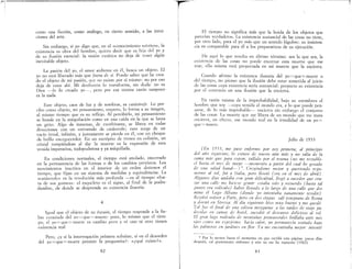 rr~----------------------
. !
j
como una ficción, como análogo, en cierto sentido, a las intui-
ciones del arte.
Sin embargo, si yo digo que, en el «conocimiento místico», la
existencia es obra del hombre, quiero decir que es hija del yo y
de su ilusión esencial: la visión extática no deja de tener algún
inevitable objeto.
La pasión del yo, el amor ardiente en él, busca un objeto. El
yo no está liberado más que fuera de YÍ. Puedo saber que he crea-
do el objeto de mi pasión, que no existe por sí mismo: no por eso
deja de estar ahí. Mi desilusión lo transforma, sin duda: no es
Dios -lo he creado YO-, pero por esa misma razón tampoco
es la nada..
Este objeto, caos de luz y de sombras, es catástrofe. ~o per-
cibo como objeto, mi pensamiento, empero, lo forma a su llIl~gen,
al mismo tiempo que es su reflejo. Al percibirlo, mi pensarmento
se hunde en la aniquilación como en una caída en la que se lanza
un grito. Algo de inmenso, de exorbitante, se libera en todas
direcciones con un estruendo de catástrofe; esto surge de un
vacío irreal infinito, y juntamente se pierde en él, con un choque
de brillo e~ceguecedor. En un estrépito ele trenes en colisión, un
cristal rompiéndose al dar la muerte es la expresión ele esta
venida imperativa, todopoderosa y ya aniquilada.
En condiciones normales, el tiempo está anulado, encerrado
en la permanencia de las formas o de los cambios previstos. Los
movimientos inscritos en el interior ele un orden detlenen el
tiempo, que fijan en un sistema de medidas y equivalencias. La
«catástrofe» es la revolución más profunda --es el tiempo «fue-
ra de sus goznes»: el esqueleto es el signo, al final de la podre-
dumbre, de donde se desprende su existencia ilusoria.
4
Iaual que el objeto de su éxtasis, el tiempo responde a la fie-
bre eOxtasiada del yo=que=muere: pues, lo mismo que el tiem-
po, el yo = que = muere es cambio puro y ni uno ni otro tienen
existencia reaL
Pero ¿y si la interrogación primera subsiste, si en e] elesorden
del yo~que=muere persiste la preguntita?: «¿qué existe?».
82
El tiempo no significa más que la huida de los objetos que
parecían verdaderos. La existencia sustancial de las cosas no tiene,
por otro lado, para el yo más que un sentido lúgubre: su insisten-
cia es comparable para él a los preparativos de su ejecución.
He aquí ]0 que resulta en último término: sea la que sea, la
existencia de las cosas no puede encerrar esta muerte que me
trae, ella misma está proyectada en mi muerte que la encierra.
Cuando afirmo la existenca ilusoria del yo = que = muere o
del tiempo, no pienso que ]a ilusión debe estar sometida al juicio
de las cosas cuya existencia sería sustancial: proyecto su existencia
por el contrario en una ilusión que la encierra.
En razón misma de ]a improbabilidad, bajo su «rlOmbre» el
hombre que soy --cuya venida al mundo era, a ]0 que puede pen-
sarse, dc ]0 más improbablc- encierra sin embargo el conjunto
de las cosas. La muerte que me libera dc un mundo que me mata
encierra, cn efccto, ese mundo real en la irrealidad de un yo =
que = muere..
Julio de 1933
[En 1933, me puse enfermo por vez primera; al principio
del año siguiente, lo estuve de nuevo aún más y no salía de la
cama más que para cojear, tullido por el reuma (no me restable-
cí hasta el me5 de mayo -momento a partir del cual he gozado
de lma salud banal-) 9. Creyéndome mejor y queriendo repo-
nerme al sol, fui a Italia, pero llovió (era en el mes de abril)
Algunos días andaba con gran dificultad, llegó a suceder que cru-
zar una calle me hiciese gemir. estaba solo y recuerdo (hasta tal
punto era ridículo) haber llorado a lo largo de una calle que do-
mina el Lago Albano (donde yo intentaba vanamente residir)
Resolví volver a París, pero en dos etapas salí temprano de Roma
y dormí en Strena Al día siguiente hizo muy bueno y me quedé..
Tal fue el final de una odisea mezquina..· a las tardes de viaje pa-
decidas en camas de hotel, sucedió el descanso delicioso al sol..
El gran lago rodeado de montañas primaverales brillaba ante mis
ojos como un elpejúmo hacía calor, yo permanecía sentado bajo
las palmeras en jardines en flor Ya me encontraba mejor: intenté
9 Por lo mcnos hasta el momento cn que escribí esta página: pocos días
después, caí gravementc enfermo y aún no me hc repuesto (1942).
83
 