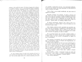 caminar y fue posible de nuevo.. Fui hasta el puente de los barcos
a consultar el horario. Voces de una majestad infinita, moduladas
y seguras de sí mismas, gritándole al cielo, se elevaron en un coro
de una increíble fuerza, De primeras, me quedé cortado, al no
saber qué eran esas voces. transcurrió un instante de transporte,
antes de que comprendiera que un altavoz difundía la misa En-
contré sobre el puente un banco desde el que podía gozar de un
paÍlaje inmenso, al cual la luminosidad de la mañana prestaba su
transparencia Me quedé allí para escuchar el canto de la misa. El
coro era el más puro, el más rico del mundo, la música, bella a
rabiar (no sé nada de la calidad o del autor de la misma, en
materia de música, mis conocimientos son casuales, perezososr
Las voces se elevaban como por olas sucesivas y variadas, alcan-
zando lentamente la intensidad, la precipitación, la riqueza más
locas, pero lo que parecía milagroIO era el resurgimiento como de
un cristal que se rompe, al que llegaban en el preciso instante
en que todu parecía haber llegado a su extremo. La potencia secu-
lar de los bajos sostenía, sin cesar, y ponía al rojo (a punto del
grito, de la incandescencia que ciega) las altas llamas de las voces
de los niños (lo mismo que en un hogar una brasa abundante,
al desprender intenso calor, eleva al décuplo la fuerza delirante
de las llamas, se burla de su fragilidad, la vuelve más locar Lo
que es preciso decir en todo caso de esos cantos es el asentimiento
que nada hubiera podido retirar del espíritu y que no se refería
a los puntos del dogma (yo distinguía frases latinas del Credo .. ,
otras, no importaba), sino a la glorza torrencial, al triunfo, a
los que tiene acceso la fuerza humana Me pareció, sobre ese puen-
te de barcos, ante el lago Mayor, que nunca otros cantos, que
jamás otros cantos podrían consagrar con mayor potencia la rea-
lización del hombre cultivado, refinado, pero torrencial y alegre,
que yo soy, que somos Ningún dolor cristiano, sino una exulta-
ción de los dones con los cuales el hombre se ha burlado de difi-
cultades innumerables (en particular -esto adquiría mucho sen-
tido- en la técnica del canto y de los coros) El carácter sagra-
do de la cantata no hacía más que reforzar un sentimiento de
fuerza, gritar más al cielo y hasta el desgarramiento la presencia
de un ser exultante de su propia certeza y como seguro de su
infinita suerte (Importaba poco que esto proviniese de la ambi-
güedad del humanismo cristiano, ya nada importaba, el coro rebo-
saba de fuerza sobrehumana)
Es vano intentar liberar la vida de las mentiras del arte (a
veces sucede que despreciamos el arte a fin de huir, de hacer tram-
pa) Fue ese año cuando sobre mí se cernió la tormenta, pero pese
84
T
a lo sencillo y conmovedor que fue, sé no traicionarlo hablando
no de las cosas mismas, sino, para expresarme con más fuerza d~
cantos de Iglesia o de ópera. '
Volví a París, con mz salud restablecida: fue para entrar de
repente en el horror.
Encontré el hor~or, no la muerte.. A quien se desposa con
~lla, como al que a.SlSte, a c¡uien convida, la tragedia le dispensa,
Junto con la angustta, embrtaguez y arrobo.. Volví de Italia y aun-
que fue,se «c.0mo un lo.co», zarandeado de un lado pa:a otro,
tuve allz la vzda de un dlOs (las frascas de vino negro, el rayo, los
presaglOs). Apenas puedo, sin embargo, hablar de ello.
El silencio aterrorizado, religioso, que se hizo en mí se ex-
pr~sa sm duda en ese silencio nuevo. Y, ya lo he dicho, no es de
mz Vlda de lo que se trata.
Sería extraño acceder al poder, apuntalar una autoridad aun-
que fuera sob:e la paradoja, y establecerse en una gloria d; total
reposo. El tnunfo alcanzado sobre el puente de los barcos de
S!~essa sólo alcanza el pleno sentido en el momento de la expia-
Clan (momento de angustia, de sudor, de duda).
No es q'!e haya pecado, pues el pecado se hubiera podido, se
hubzer~ debIdo no cometer, mientras que el triunfo, era preciso,
se debla asumlr (en esto consiste esencialmente lo trágico, en
que es zrremediable).
.Para expresar el mOVlmzento que va de la exultación (de su
feltz y deslumbrante ironía) al instante del desgarramiento re-
currí una vez más a la música.. '
El Don,luan de Mozart (al cual evoco tras de Kierkegaard y
que escuche -al menos una vez- como si los cielos se abriesen
pero sólo la primera, pues las sucesivas ya me lo esperaba: el mi~
lagro no se repitió) presenta dos instantes decisivos En el pri-
mero, la angustla -para nosotros- está ya presente (el Comen-
dador J:a sido invitado a cenar), pero Don Juan canta:
:<VIva~ ,le femine -viva il buon vino--- gloria e sostegno
---d umamta.. »
, En el segundo, el héroe, sosteniendo la mano de piedra del
C?mendador-que le hiela- e instado a arrepentirse, responde
(esta es, antes de caer fulminado, su última réplica)
«No, vecchio infatuato!»
85
 