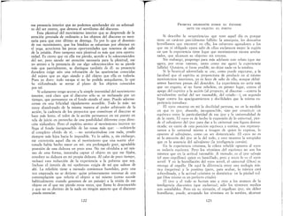 esa presenda interior que no podemos aprehender sin un sobresal-
to del ser entel'O, que detesta el servilismo del discurso.
Esta plenitud del movimiento interior que se desprende de la
atención prestada de ordinario a los objetos del discurso es nece-
saria para que este último se detenga. Es por lo que el dominio
de ese movimiento, que los hindúes se esfuerzan por obtener en
el yoga, acrecienta las pocas oportunidades que tenemos de salir
de la prisión. Pero tampoco esta plenitud es más que otra oportu-
nidad. Es cierto que en ella me pierdo, accedo a lo «desconocido»
del ser, pero siendo mi atención necesaria para la plenitud, ese
yo atento a la presencia de ese algo «desconocido» no se pierde
más que parcialmente, se distingue también de él: su presencia
duradera exige aún una refutación de las apariencias conocidas
del sujeto que yo sigo siendo y del objeto que ella es todavía.
Pues yo duro: todo escapa si no he podido aniquilarme, lo que
he vislumbrado se retrae al plano de los objetos conocidos
por mÍ.
Si solamente tengo acceso a la simple intensidad de! movimiento
interior, está claro que el discurso sólo se ve rechazado por un
tiempo, que permanece en el fondo siendo el amo. Puedo adorme-
cerme en una felicidad rápidamente accesible. Todo lo más: no
estoy abandonado de la misma manera al poder arbitrario de la
acción, la cadencia de los proyectos que constituye el discurso se
hace más lenta; e! valor de la acción permanece en mi puesto en
tela de juicio en provecho de una posibilidad diferente cuya direc-
ción vislumbl'O. Pero el espíritu atento al movimiento interior no
llega al fondo incognoscible de las cosas más que: -volviewlo
al completo olvido de sí; -no satisfaciéndose con nada, yendo
siempre más lejos hada lo imposible. Yo 10 sabía, y, sin embargo,
me entretenía aquel día en el movimiento que una suerte afor-
tunada había hecho nacer en mí: era prolongado goce, agradable
posesión de una dulzura un poco sosa No me olvidaba a mí mis-
mo de esta forma, intentaba captar el objeto en que me fijaba,
envolver su dulzura en mi propia dulzura. Al cabo de poco tiempo,
rechacé esta reducción de la experiencia a la pobreza que soy.
Incluso el interés de mi «pobreza» exigía de mí que saliese de
ahí. La rebelión tiene a menudo comienzos humildes, pero una
vez empezada no se detiene: quise primeramente retornar de una
contemplación que refería el objeto a mí mismo (como sucede
habitualmente cuando gozamos de un paisaje) a la visión de ese
objeto en el que me pierdo otras veces, que llamo lo desconocido
y que no es distinto de la nada en ningún aspecto que el discurso
pueda enunciar.
122
PRIMERA DIGRESIÓN SOBRE EL ÉXTASIS
ANTE UN OBJETO: EL PUNTO
Si describo la «experiencia» que tuve aquel día es porque
tiene un cadcter parcialmente fallido: la amargura, los desvaríos
humillantes que encontré en ella, los esfuerzos agotadores a los
que me vi obligado «para salir de ella» esclarecen mejor la región
en que la experiencia tiene lugar que movimientos menos arreba-
tados, que alcancen su objetivo sin errores.
Sin embargo, pospongo para más adelante este relato (que me
agota, por otras razones, tanto como me agotó la experiencia
fallida). Quisiera, si fuese posible, no dejar nada en la sombra.
Si la beatitud adormilada se une, como puede esperarse, a la
facultad que el espíritu se proporciona de producir en sí mismo
movimientos interiores, ya es hora de salir de ella, aunque debié-
semos hacernos presas del desorden. La experiencia no sería más
que un engaño, si no fuese rebelión, en primer lugar, contra el
apego del espíritu a la acción (al proyecto, al discurso ----contra la
servidumbre verbal del ser razonable, del criado--), en segundo
lugar contra los apaciguamientos y docilidades que la misma ex-
periencia introduce.
El «yo» encarna en mí la docilidad perruna, no en la medida
en que es ipse, absurdo, incognoscible, sino por constituir un
equívoco entre la particularidad de ese ipse y la universalidad de
de la razón. El «yo» es de hecho la expresión de lo universal, pier-
de el salvajismo del ipsc para dar a lo universal una figura domes-
ticada; en razón de esta posición equívoca y sumisa, nos represen-
tamos a lo universal mismo a imagen de quien lo expresa, 10
opuesto al salvajismo, como un ser domesticado.. El «yo» no es
ni la sinrazón del ipsc ni la del todo, y esto muestra la estupidez
que es la ausencia del salvajismo (1a inteligencia común).
En la experiencia cristiana, la cólera rebelde opuesta al «yo»
es todavía equívoca.. Pero los términos del equívoco no son los
mismos que en la actitud razonable_ A menudo, es el ipse salvaje
(e! amo orgulloso) quien es humillado, pero a veces lo es el «yo»
serviL Y en la humillación del «yo» servil, el universal (Dios) se
entrega al orgullo De aquí la diferencia entre una teología mís-
tica (negativa) y la positiva (pel'O, para acabar, la mística está
subordinada, y la actitud cristiana es doméstica: en la piedad vul-
gar Dios mismo es un perfecto criado).
El ipse y el todo se hurtan uno y otro a los avances de la
inteligencia discursiva (que esclaviza); sólo los términos medios
son asimilables. Pero en su sinrazón, el orgulloso ipsc, sin deber
humillarse, puede, arrojando los términos en la sombra, alcanzar
123
 