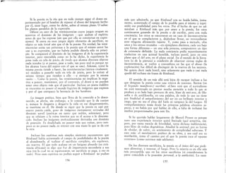""""""" -------------------~------
Si la poesía es la vía que en todo tiempo sigue el d~seo ex-
perimentado por el hombre de reparar el abus? del lenguaje hecho
por él, tiene lugar, como he dicho, sobre el mIsmo plano. O sobre
los planos paralelos de la expresión.
Difiere en esto de las reminiscencias cuyos juegos ocupan en
nosotros el dominio de las imágenes --que asaltan el espíritu
antes de que las exprese (sin que por ello se conviertan ~~ :xpre-
siones), Si entra en esos juegos algún elemento de sacnfICIo, s~
objeto es más irreal aún que el de la pc:esía. En ve~dad, las remI-
niscencias están tan próximas a la poeSIa que el mIsmo auto~ la.s
une a su expresión, que no habría podido dársela sólo en ~rl!l~I­
pio, Se comparará el dominio de las imáge~es al de la expen~ncIa
interior, pero entendida como yo lo he dIcho, la .expenenc~a lo
pone todo en tela de juicio, de modo que alcanza dIversos objetos
nada irreales (y si parece, pese a todo, tan poco real es porque no
los alcanza fuera del sujeto con el que se une). Además, como' la
misma poesía tiende a hacer, las reminisc~r~c~as (menos cru~amen­
te) tienden a ponerlo todo en tela de jm~lO, pero lo evIta~ al
mismo tiempo que tienden a ello -y sIempre por la mIsma
razón-o Como la poesía, las reminiscencias no implican la nega-
tiva a poseer, mantienen, por el contrario, el deseo y no pued.en
tener otro objeto más que el particular Incluso un poeta maldIto
se encarniza en poseer el mundo fugitivo de imágenes que expresa
y por el que enriquece la herencia de los hombres.
La imagen poética, bien que lleva de lo conocido a lo desco-
nocido, se aferra, sin embargo, a lo conocido que le da c~erpo
y, aunque le desgarra y desgarra ~a vida en ese d~sgarram~ento,
se mantiene en él. De donde se sIgue que la poeSla es caSI por
entero poesía caída, gozo de imágenes ciertamente retiradas del
dominio servil (poéticas en tanto que nobles, solemnes), pero
que se rehúsan a la ruina interior que es el acc~so a lo desc~n?"
cido,. Incluso las imágenes profundamente derrmdas son domllllo
de posesión Es desdichado no poseer más que ruinas, pero tam-
poco es no poseer nada, es retener con una mano lo que se da con
la otra.
Jncluso los espíritus más simples sintieron oscuramente que
Rimbaud había aumentado el campo de posibilidades de la poesía
al abandonarla al realizar el sacrificio completo, sin equívoco,
sin reserva. El' que todo acabase en un fatigoso absurdo (su exis-
tencia africana) es algo que fue de importancia secundaria a sus
ojos (en lo cual no se equivocaron, un sacrificio se paga, yeso es
todo) Pero esos espíritus no podían seguir a Rimbaud: no podían
156
más que admirarle, ya que Rimbaud con su huida había, junta-
mente, aumentado el campo de lo posible para sí mismo y supri-
mido esa posibilidad para los otros. Por el hecho de que no ad-
miraban a Rimbaud más que por amor a la poesía, los unos
continuaron gozando de la poesía o de escribir, pero con mala
conciencia; los otros se encerraron en un caos de inconsecuencias
en el que se complacieron y, dejándose llevar, no retrocedieron
ante ninguna afirmación tajante. Y, como pasa a menudo, «los
unos y los otros» reunidos -----en ejemplares distintos, cada vez bajo
una forma diferente- en una sola persona, compusieron un tipo
de existencia definido. La mala conciencia podía repentinamente
traducirse en una actitud humilde, incluso pueril, pero en otro
plano que el del arte, en el plano social. En el mundo de la litera-
tura (o de la pintura) a condición de observar ciertas reglas de
inconveniencia, se vuelve a costumbres en las que el abuso (la
explotación) fue difícil de distinguir de la reserva de los mejores.
No quiero decir nada hostil, sino solamente que nada o casi nada
quedó del rechazo sin frases de Rimbaud.
El sentido de un más allá está lejos de escapar incluso a los
que designan la poesía como una «tierra de tesoros». Breton (en
el Segundo manifiesto) escribió: «Claro está que el surrealismo
no está interesado en prestar mucha atención a todo lo que se
produce a su lado bajo pretexto de arte, léase de anti-arte, de filo-
sofía o de antifilosofía, en una palabra, de todo lo que no tiene
por finalidad el aniquilamiento del ser en un brillante interior y
ciego, que no sea el alma del hielo ni tampoco la del fuego». El
«aniquilamiento» tenía desde las primeras palabras «bonito» as-
pecto, y no había por qué hablar de ello, a falta de rechazar los
medios proporcionados para este fin.
Si he querido hablar largamente de Marcel Proust es porque
tuvo una experiencia interior quizá limitada (qué atractiva, em-
pero, por tanta mezcla de frivolidad, tanta dichosa indiferencia),
pero libre de trabas dogmáticas. Añadiré la amistad, por su forma
de olvidar, de sufrir, un sentimiento de complicidad soberana. Y
esto más: el movimiento poético de su obra, y sea cual sea su
mutilación, torna el camino por el que la poesía toca el «punto
extremo» (como veremos más adelante).
De los diversos sacrificios, la poesía es el único del que pode-
mos alimentar, y renovar, el fuego. Pero la miseria es en ella aún
más perceptible que en los otros sacrificios (si consideramos la
parte concedida a la posesión personal, a la ambición). Lo esen-
157
 