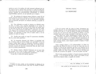 ascetlca se une a la condena ¡de todo momento soberano que no
sea aquel al que se apunta! Sea cual fuere su poder de seducción
y los éxitos que, pes-e a sus principios, haya conocido, la tradición
mística, gravada con presuposiciones subordinadas, es también
superficialidad, equívoco, un pie apretado por el zapato.
33) No podemos de ninguna manera fabricar a partir de un
estado servil un momento soberano: la soberanía no puede adqui-
rirse. Puedo tomar conciencia de ello en la operación soberana,
pero la operación presupone un momento soberano, no puede fa-
bricarlo.
34) Esta soberanía no puede ni siquiera ser definida como
un bien. La deseo, pero ¿seguiría deseándola si no tuviese la
certeza de que igual podría reírme de ella? Sobre tal cumbre (que
es más bien la punta de una aguja), puedo vivir con esta condi-
ción: que en todo momento pueda decir: «¿soberano?, pero ¿por
qué?» Defino un conocimiento neutro describiendo momentos so-
beranos: mi soberanía le acoge como el pájaro canta y no me
agradece en nada mi trabajo.
35) Escribo para anular un Juego de operaciones subordina-
das (es, como todo, superfluo).
36) La operación soberana, que obtiene m autoridad yólo
de yí mÍYma, expía al mÍYmo tiempo cyta autoridad 25. Si no la
expiase, tendría algún rasgo de utilitarismo, buscaría el imperio,
la duración. Pero la autenticidad se los niega: no es más que im-
potencia, ausencia de duración, destrucción llena de odio (o ale-
gre) de sí misma, insatisfacción.
37) Quiero, empero, definirla finalmente con un poco más
de precisión. No es que se deba o pueda decir.. ""' pero lo dice,
reuniendo por una vez la totalidad del «meditador».. ""
Lo que dice es objeto del capítulo siguiente...
25 Empleo de nuevo, adrede, en esta conclusión, los ténninos de un
fragmento de La experiencia interior (aquí, pág. 20) tomados de Maurice
BIanchot.
200
.....
TERCERA PARTE
LA DESNUDEZ
A fin de cuentas todo me pone en juego, permanezco sus-
pendido, desnudo, en una soledad definitiva: ante la impenetrable
sencillez de lo que es; y, una vez abierto el fondo de los mundos,
lo que veo y lo que sé no tiene ya sentido, ni límites, y no me
detendré hasta que no haya avanzado lo más lejos que pueda.
Puedo ahora reír, beber, abandonarme al placer de los sen-
tidos, entregarme al delirio" de las palabras; puedo sudar en el
suplicio y puedo morir: si no hubiera disuelto enteramente el
mundo en mí, permanecería sometido a la necesidad y no podría
jugar conmigo mismo, como tampoco pueden la alegría, el supli-
cio o la muerte.
Juego conmigo mismo a si la voluptuosidad o el dolor.me
proyectan más allá de la esfera en la que no tengo más que un
sentido: la suma de las respuestas que doy a las exigencias de la
utilidad; juego conmigo mismo cuando, en el punto extremo de lo
posible, tiendo con tanta fuerza hacia lo que me derribará que
la idea de la muerte me agrada -y me río al gozar con ella.
Pero la más pequeña actividad o el menor proyecto ponen fin
al juego -y, en la carencia de juego, vuelvo a ser traído a la pri-
sión de los objetos útiles y cargados de sentido.
*
esto, sin embargo, es el instante
éste, actual, ni mi ausencia ni yo, ni la muerte, ni
201
1
 