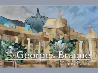GEORGES BRAQUE AU GRAND PALAIS