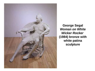 George Segal  Woman on White Wicker Rocker   (1984) bronze with white patina sculpture 