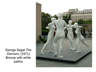 George Segal  The Dancers ,  (1971)   Bronze with white patina 
