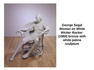 George Segal  Woman on White Wicker Rocker   (1984) bronze with white patina sculpture 