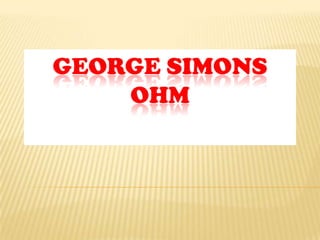 George Simons Ohm 