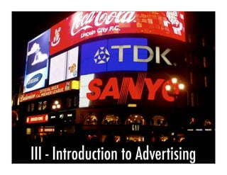 III - Introduction to Advertising
 