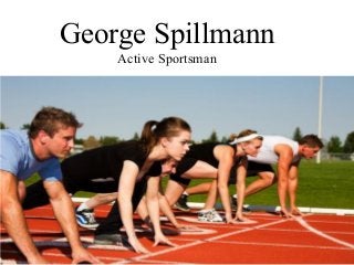 George Spillmann
Active Sportsman
 