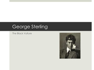 George Sterling
The Black Vulture

 