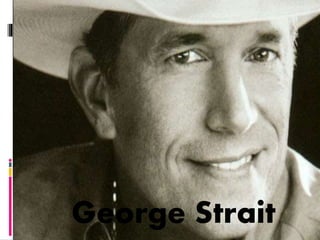 George Strait
 