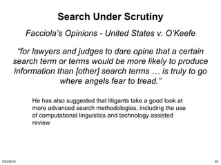 Search Under Scrutiny 
Facciola’s Opinions - United States v. O’Keefe 
“for lawyers and judges to dare opine that a certai...