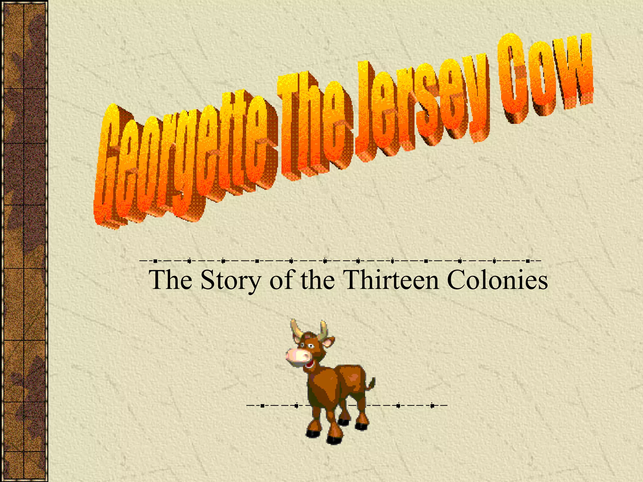 The Story of the Thirteen Colonies Georgette The Jersey Cow