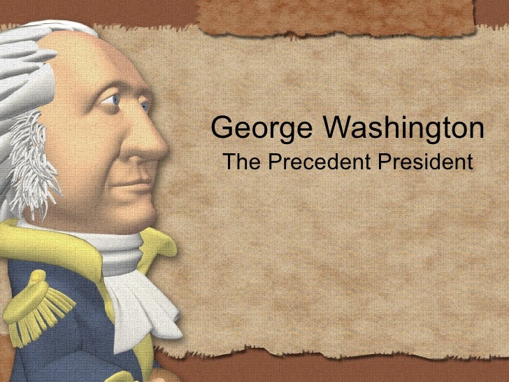 photo George Washington Precedents Powerpoint george washington foreign policy