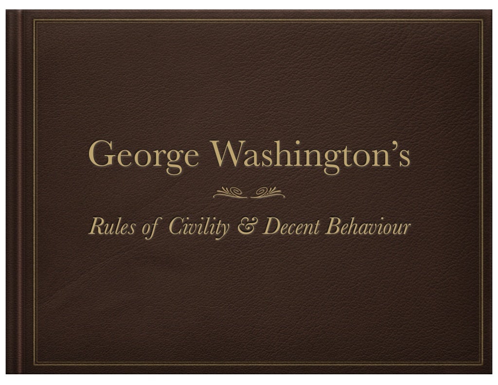 Washington's Rules of Civility and Decent Behaviour
