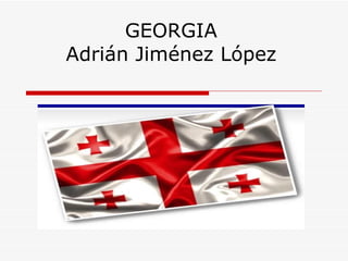 GEORGIA Adrián Jiménez López 