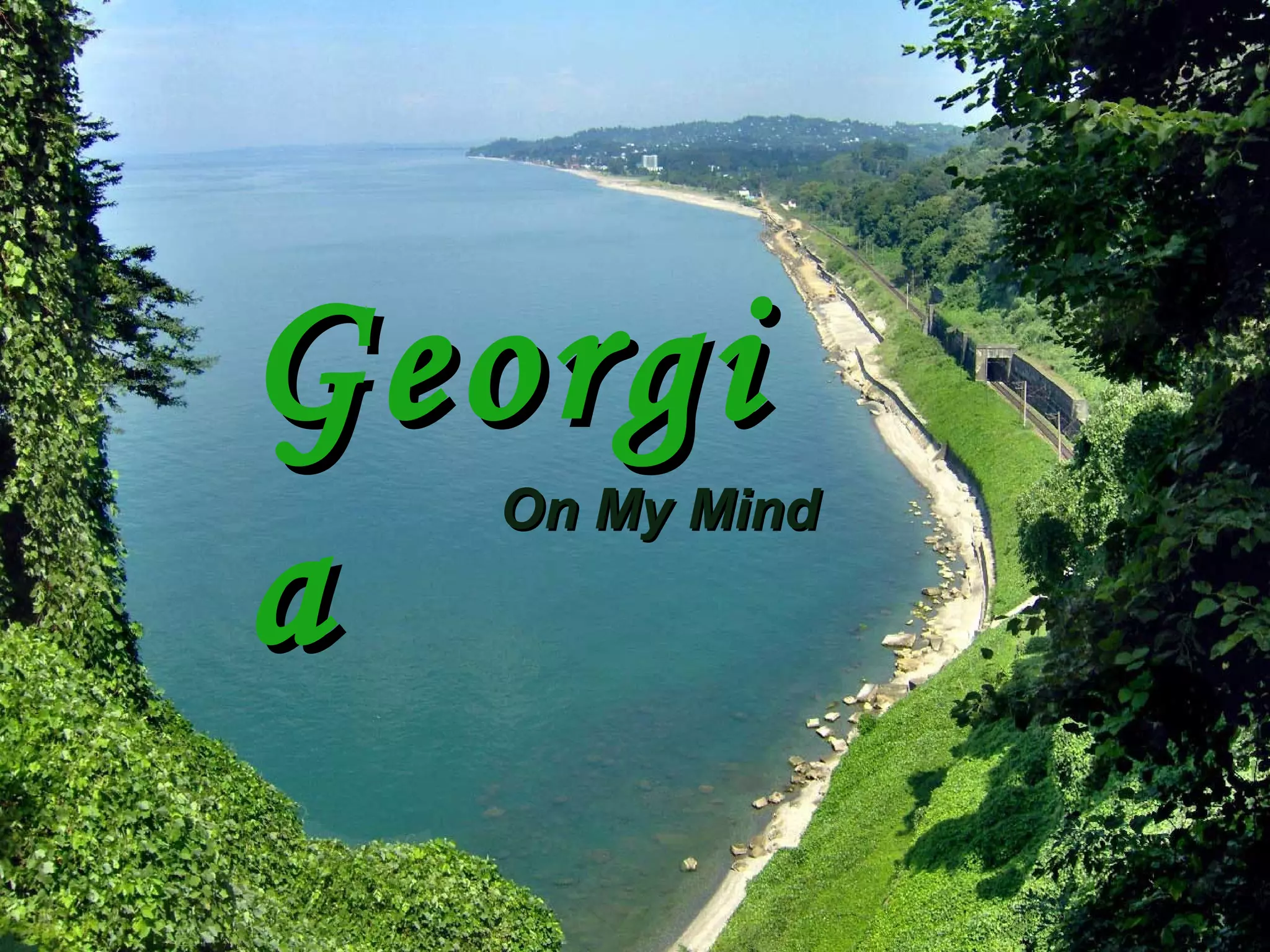 Georgi
Georgia
a
On My Mind
A especial place