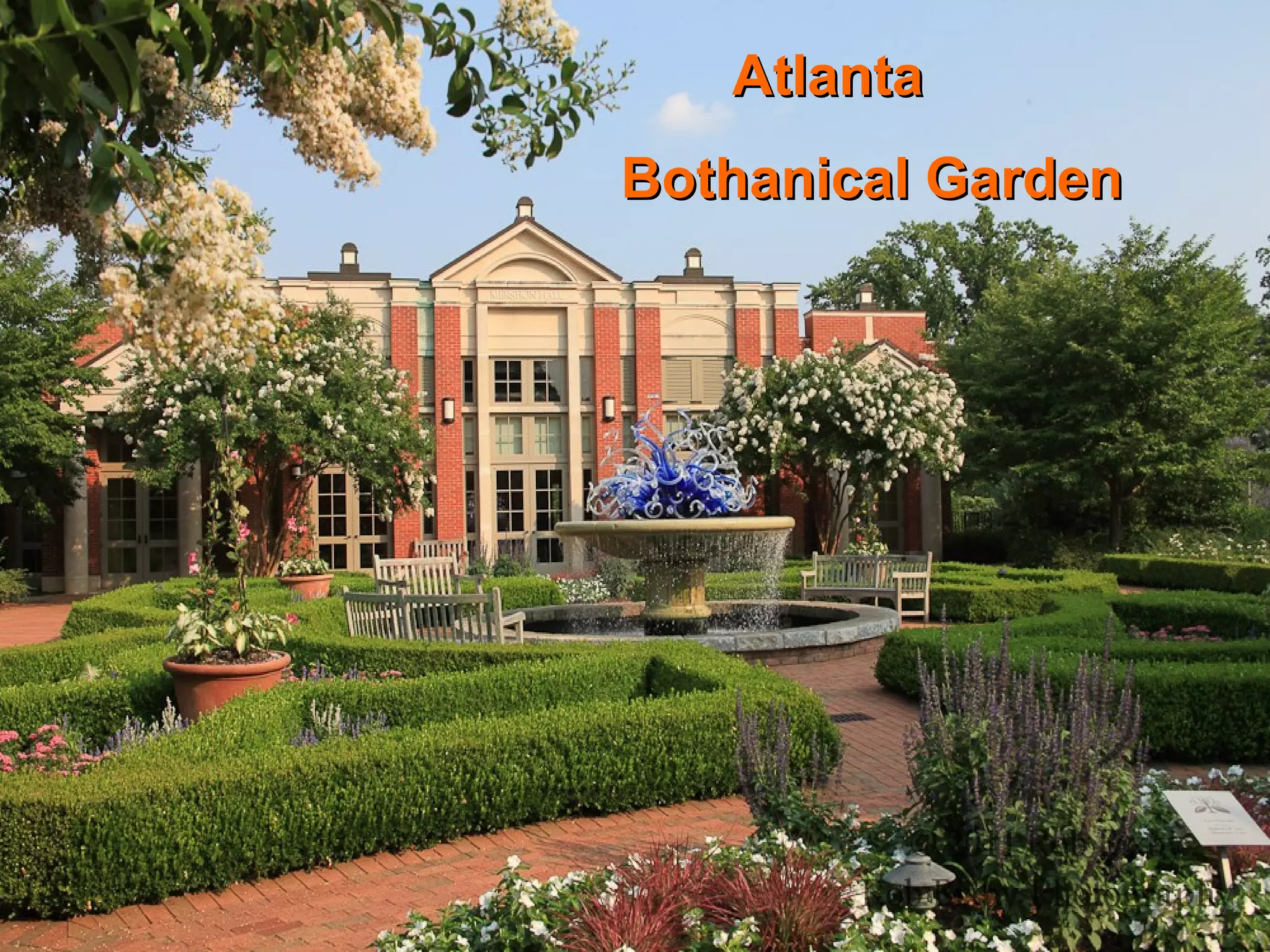Atlanta
Bothanical Garden