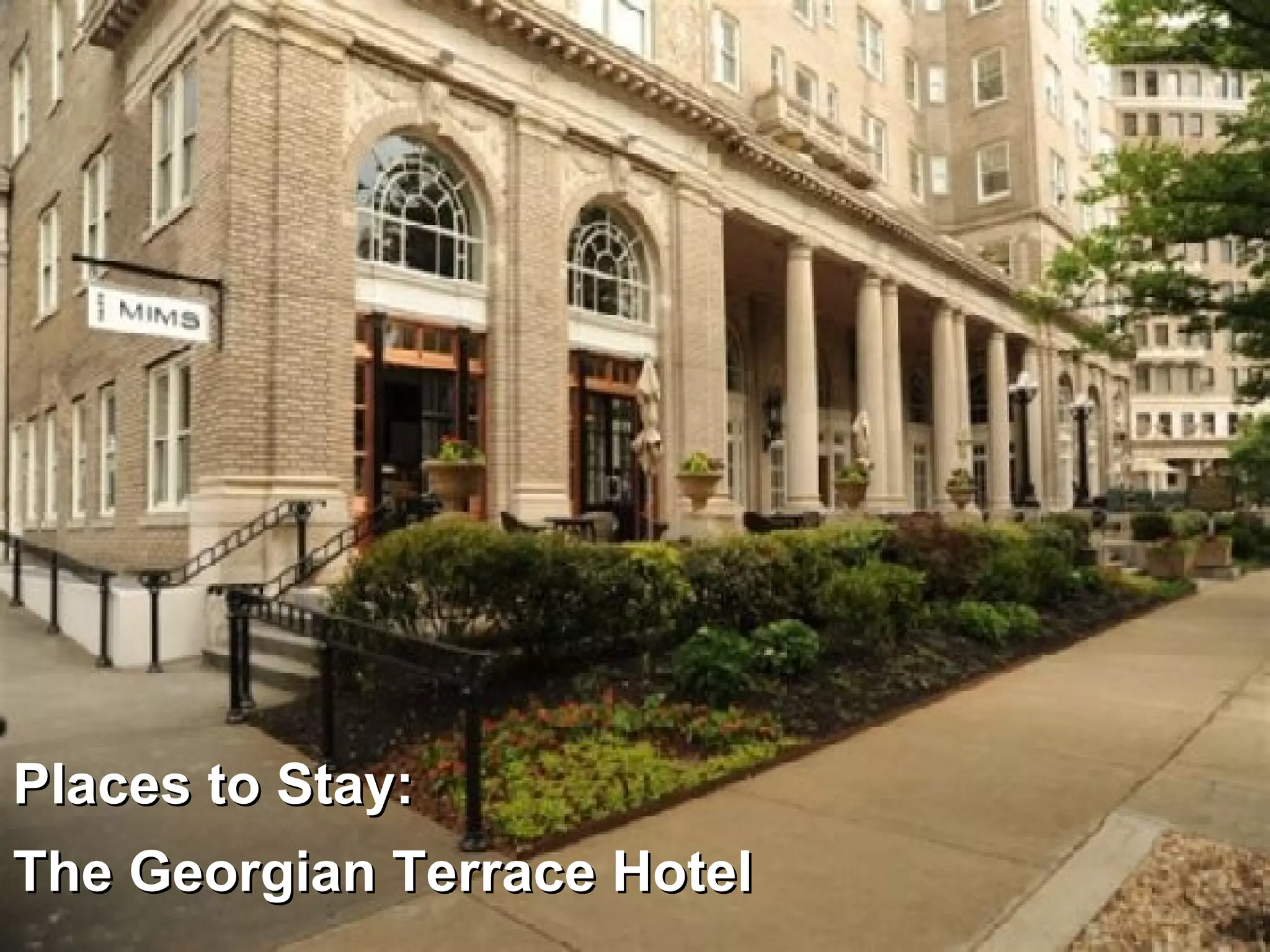 Places to Stay:
The Georgian Terrace Hotel