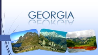 Georgia Presentation.pdf attraction of Georgia | PPTX