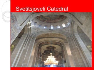 Svetitsjoveli Catedral
 df
 