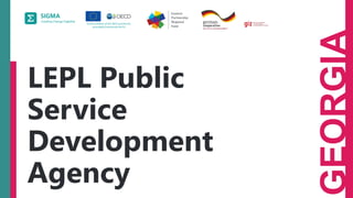 GEORGIA
LEPL Public
Service
Development
Agency
 