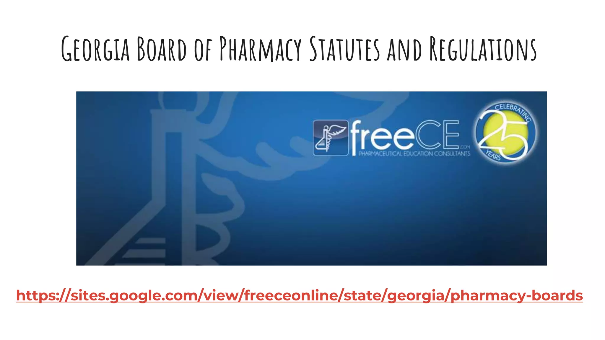 Georgia Board of Pharmacy Statutes and Regulations
https://sites.google.com/view/freeceonline/state/georgia/pharmacy-boards
 