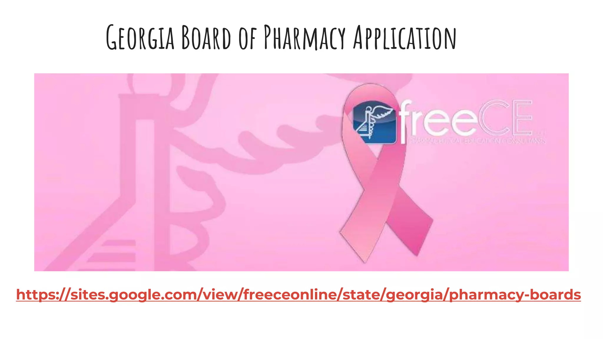 Georgia Board of Pharmacy Application
https://sites.google.com/view/freeceonline/state/georgia/pharmacy-boards
 
