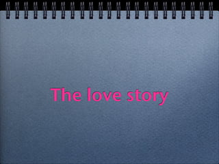 The love story
 