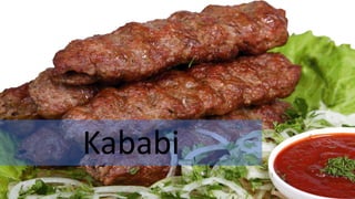 Kababi
 