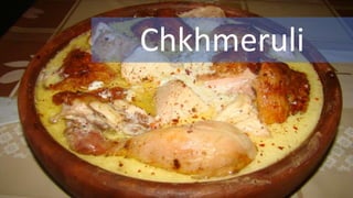 Chkhmeruli
 