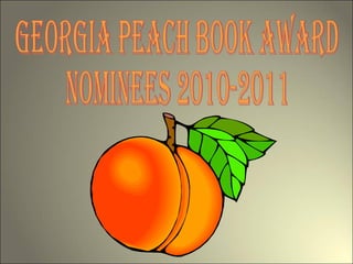 Georgia Peach Book Award Nominees 2010-2011 